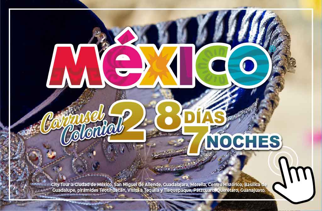 México Carrusel Colonial 8 Días 7 Noches - Paipa Tours