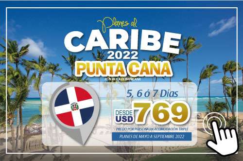 Planes al Caribe 2022 Punta Cana Republica Dominicana