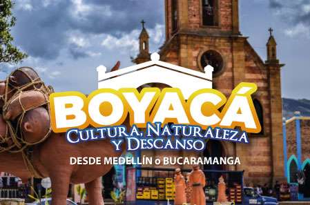 Boyacá Cultura naturaleza y descanso desde Medellín y Bucaramanga