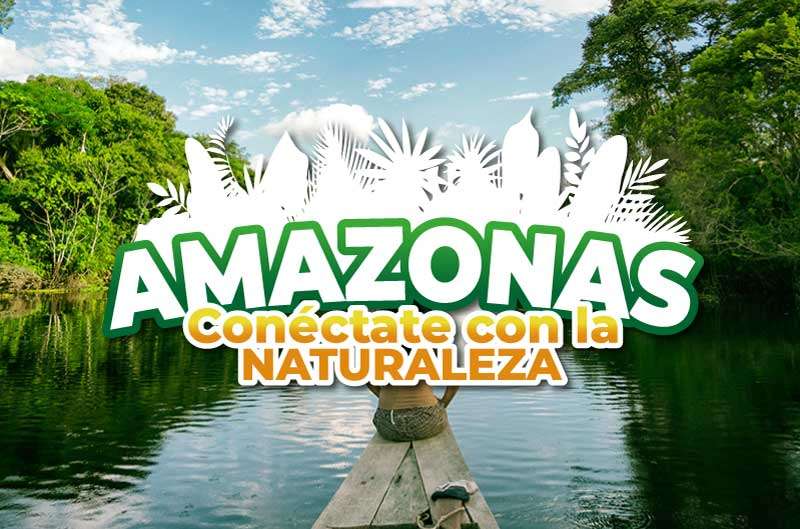 Amazonas Conéctate con la Naturaleza - Paipa Tours