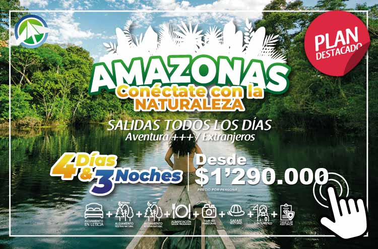 Viajes Planes al Amazonas - Amazonas Conéctate con la naturaleza - 4 días 3 noches - Paipa Tours