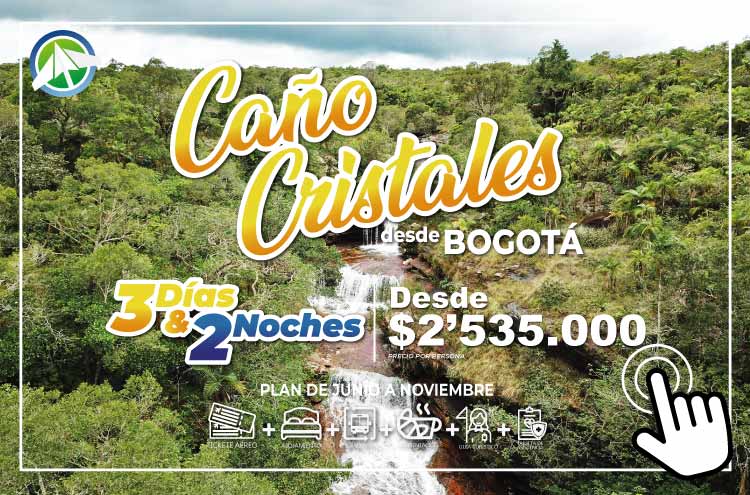 Planes a Caño cristales 3 días 2 noches desde Bogotá - PAIPA TOURS 2023