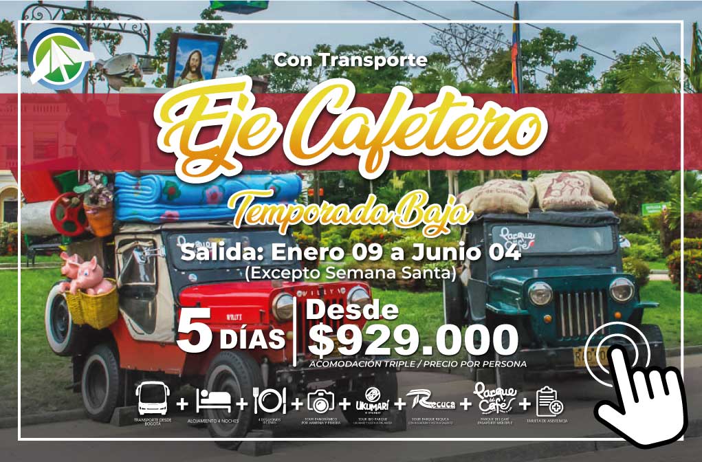 Planes al Eje Cafetero Temporada Baja 2023 con Transporte - PAIPA TOURS