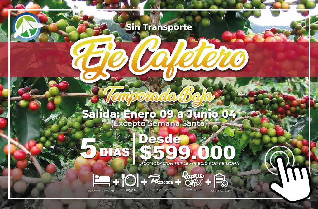 Planes al Eje Cafetero Temporada Baja 2023 sin Transporte - PAIPA TOURS