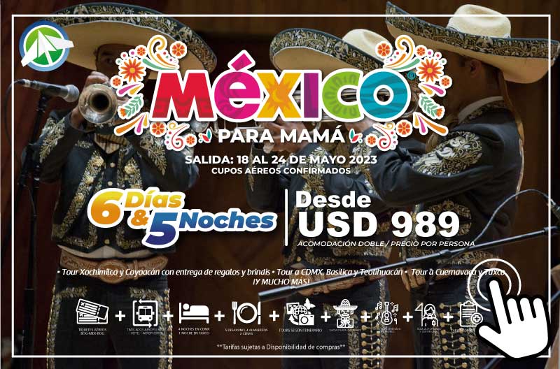 México para mamá 6 días 5 noches - Paipa Tours