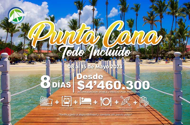 Planes Viajes a Punta Cana TODO INCLUIDO Mayo 2023 - Paipa Tours